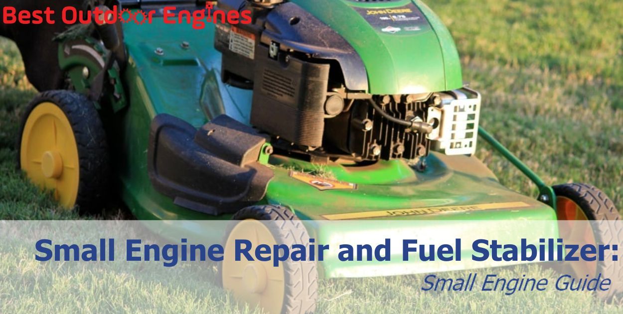 Small Engine Repair and Fuel Stabilizer: Small Engine Guide Small Engine Repair and Fuel Stabilizer: Small Engine Guide